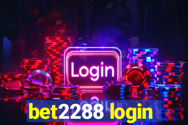 bet2288 login